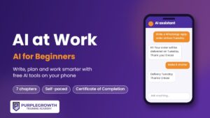 AI at Work: AI for Beginners course by Purple Growth Training Academy